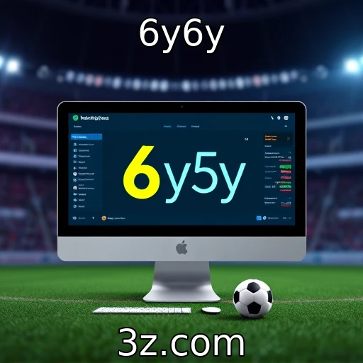 6y6y Apostas Esportivas: Como Analisar Partidas para Maximizar Lucros